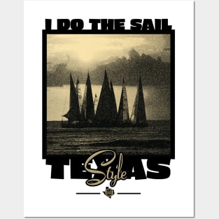 I do the Sail - Texas Style Posters and Art